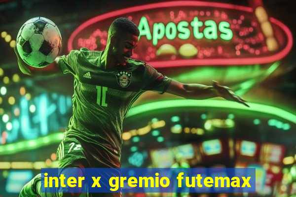 inter x gremio futemax